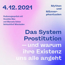 Das System Prostitution - und warum ihre Existenz uns alle angeht