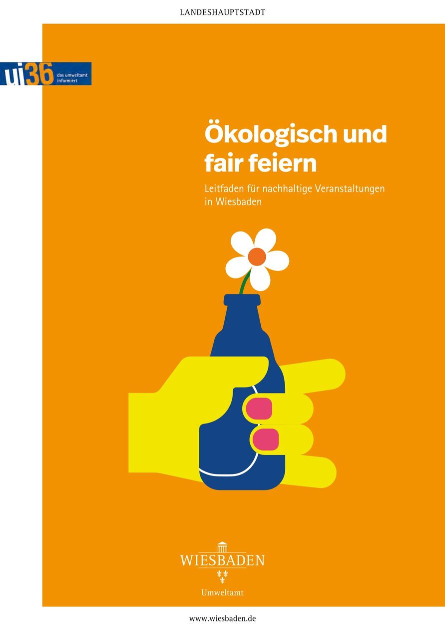Leitfaden für nachhaltige Veranstaltungen in Wiesbaden, Titel 'Ökologisch und fair feiern' mit grafischer Darstellung: Eine gelbe Hand hält eine blaue Flasche mit einer weißen Blume, vor orangefarbenem Hintergrund.