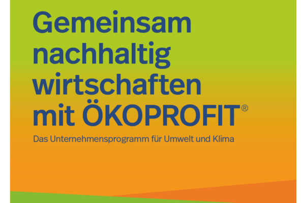 Gemeinsam nachhaltig wirtschaften mit ÖKOPROFIT